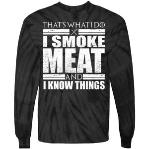 Funny That's What I Do I Smoke Meat and I Know Things Tie-Dye Long Sleeve Shirt