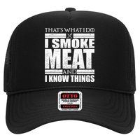 Funny That's What I Do I Smoke Meat and I Know Things Hat
