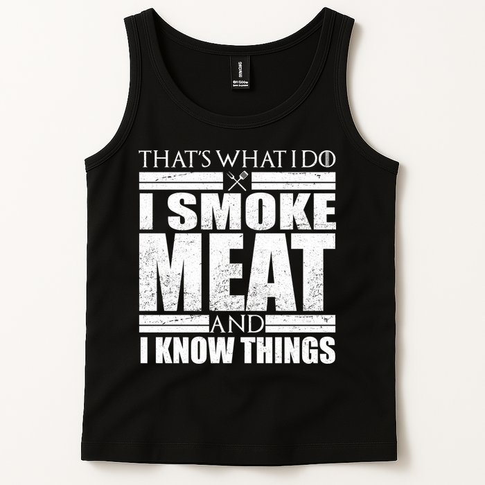 Funny That's What I Do I Smoke Meat and I Know Things Tank Top