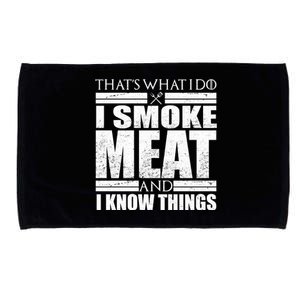 Funny That's What I Do I Smoke Meat and I Know Things Microfiber Hand Towel