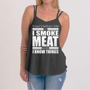 Funny That's What I Do I Smoke Meat and I Know Things Women's Strappy Tank