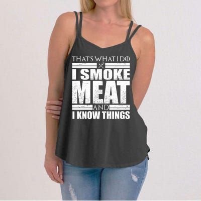 Funny That's What I Do I Smoke Meat and I Know Things Women's Strappy Tank