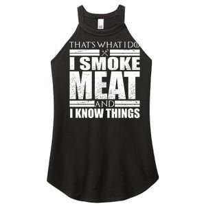 Funny That's What I Do I Smoke Meat and I Know Things Women's Perfect Tri Rocker Tank