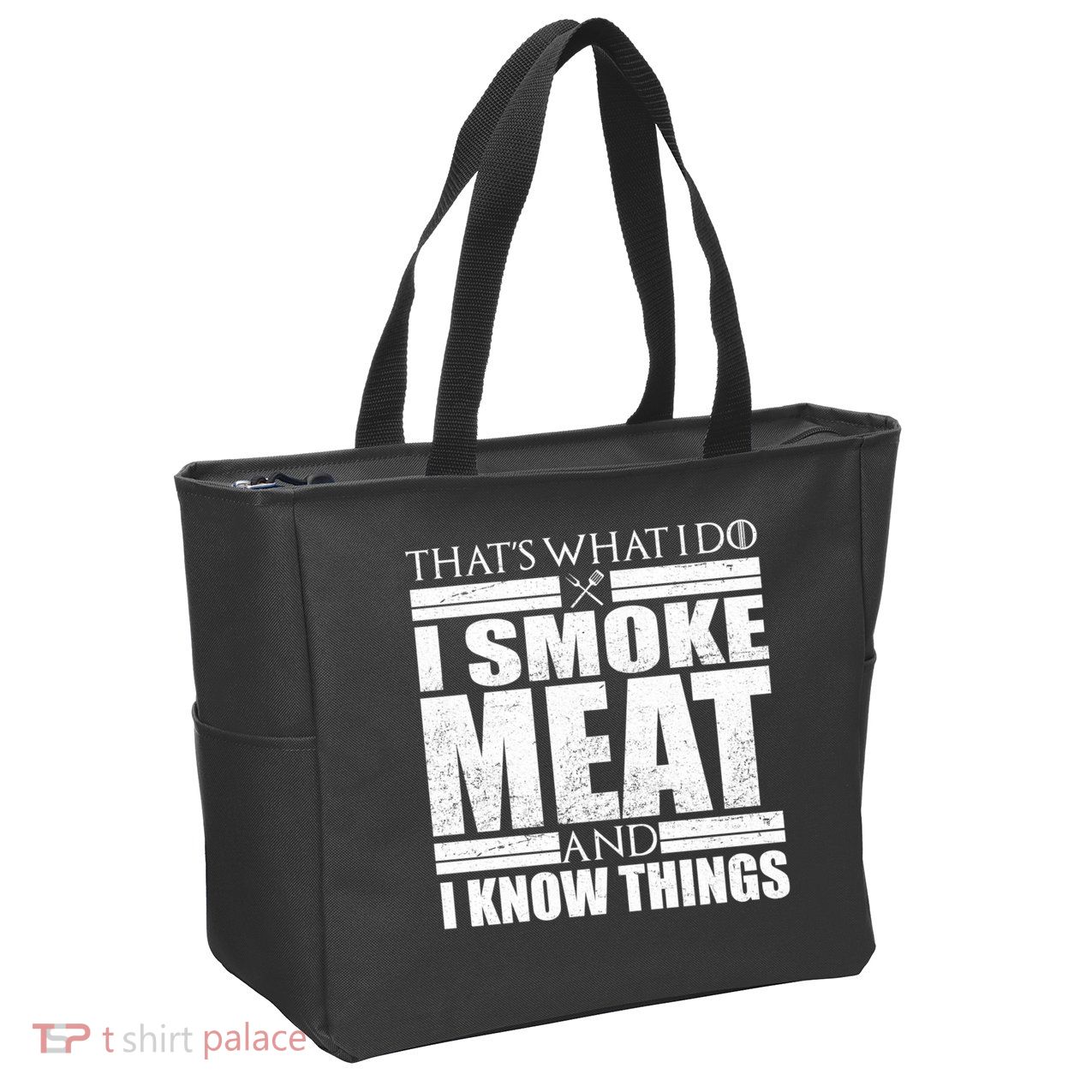 Funny That's What I Do I Smoke Meat and I Know Things Zip Tote Bag