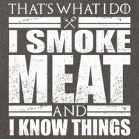 Funny That's What I Do I Smoke Meat and I Know Things Cotton Canvas Backpack