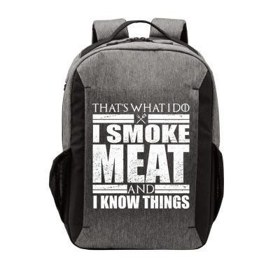 Funny That's What I Do I Smoke Meat and I Know Things Vector Backpack