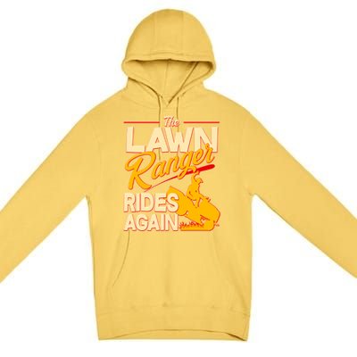 Funny The Lawn Ranger Rides Again Premium Pullover Hoodie