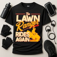 Funny The Lawn Ranger Rides Again Cooling Performance Crew T-Shirt