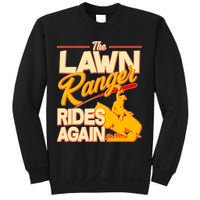 Funny The Lawn Ranger Rides Again Sweatshirt