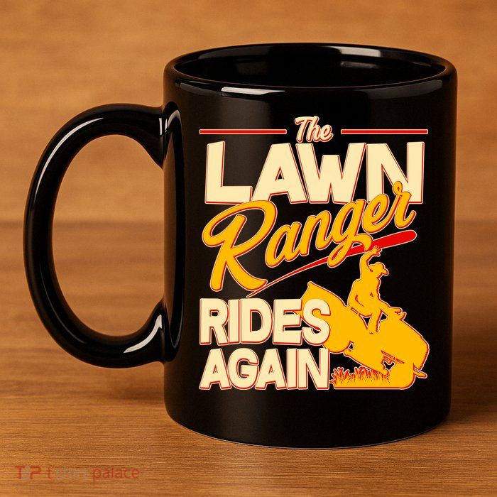 Funny The Lawn Ranger Rides Again 11oz C Handle Ceramic Mug
