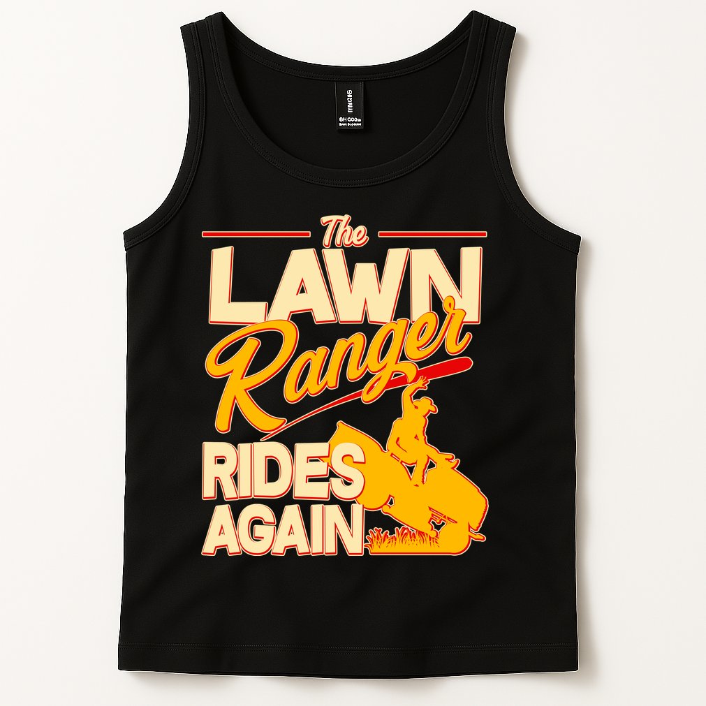 Funny The Lawn Ranger Rides Again Tank Top