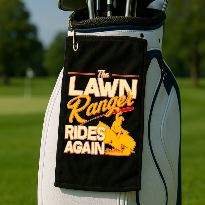 Funny The Lawn Ranger Rides Again Golf Towel