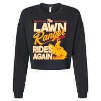 Funny The Lawn Ranger Rides Again Cropped Pullover Crew