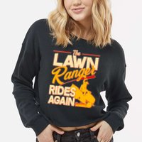 Funny The Lawn Ranger Rides Again Cropped Pullover Crew