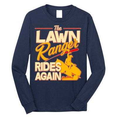 Funny The Lawn Ranger Rides Again Long Sleeve Shirt