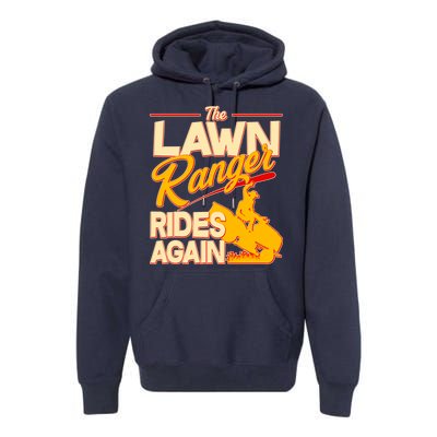 Funny The Lawn Ranger Rides Again Premium Hoodie