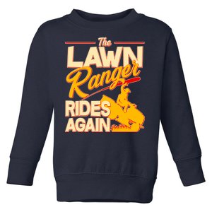 Funny The Lawn Ranger Rides Again Toddler Sweatshirt