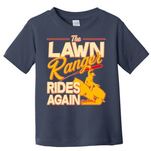 Funny The Lawn Ranger Rides Again Toddler T-Shirt