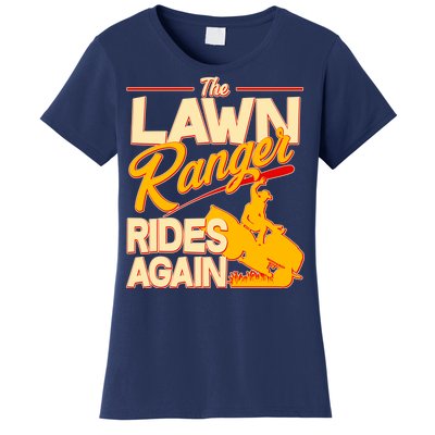 Funny The Lawn Ranger Rides Again Women's T-Shirt