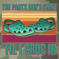 Funny The Party Don't Start 'Til I Croc In Legacy Tie Dye Trucker Hat