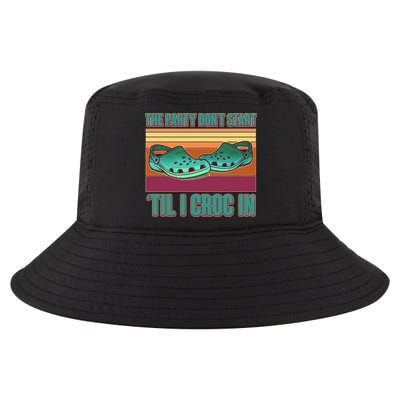 Funny The Party Don't Start 'Til I Croc In Cool Comfort Performance Bucket Hat