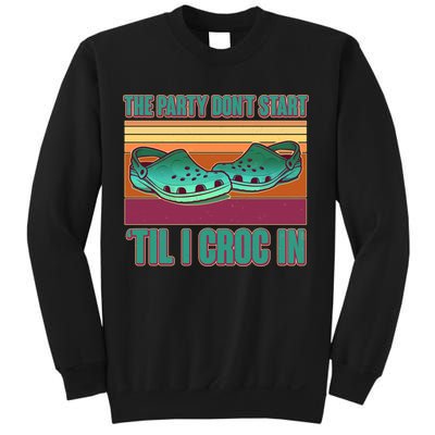Funny The Party Don't Start 'Til I Croc In Sweatshirt