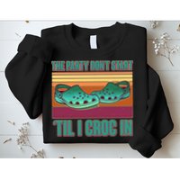 Funny The Party Don't Start 'Til I Croc In Sweatshirt