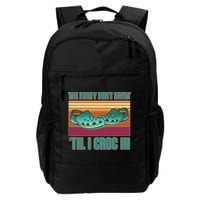 Funny The Party Don't Start 'Til I Croc In Backpack