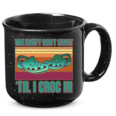Funny The Party Don't Start 'Til I Croc In 15oz Campfire Ceramic Mug