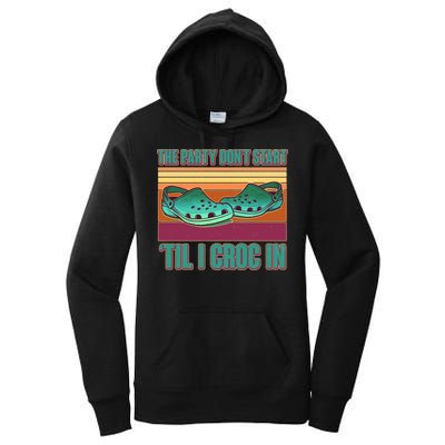 Funny The Party Don't Start 'Til I Croc In Women's Pullover Hoodie