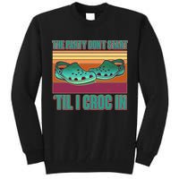 Funny The Party Don't Start 'Til I Croc In Tall Sweatshirt