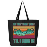 Funny The Party Don't Start 'Til I Croc In 25L Jumbo Tote