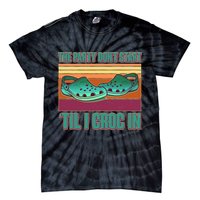 Funny The Party Don't Start 'Til I Croc In Tie-Dye T-Shirt