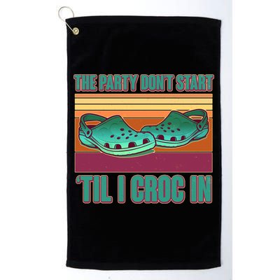 Funny The Party Don't Start 'Til I Croc In Golf Towel