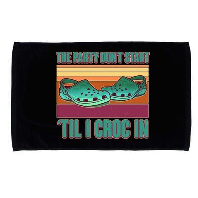 Funny The Party Don't Start 'Til I Croc In Microfiber Hand Towel