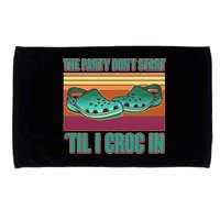 Funny The Party Don't Start 'Til I Croc In Microfiber Hand Towel