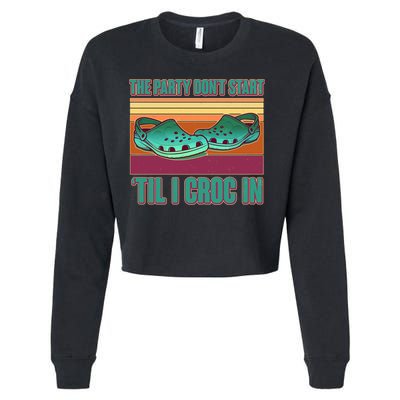 Funny The Party Don't Start 'Til I Croc In Cropped Pullover Crew