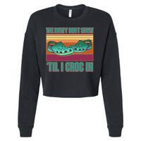 Funny The Party Don't Start 'Til I Croc In Cropped Pullover Crew