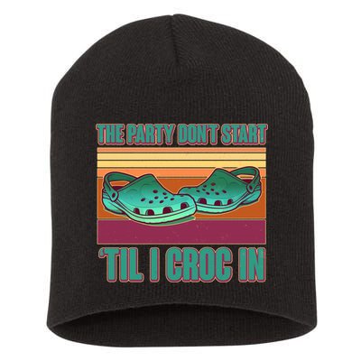 Funny The Party Don't Start 'Til I Croc In Short Acrylic Beanie
