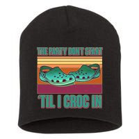 Funny The Party Don't Start 'Til I Croc In Short Acrylic Beanie