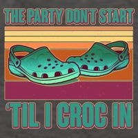 Funny The Party Don't Start 'Til I Croc In Vector Backpack