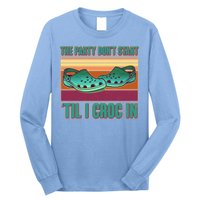 Funny The Party Don't Start 'Til I Croc In Long Sleeve Shirt