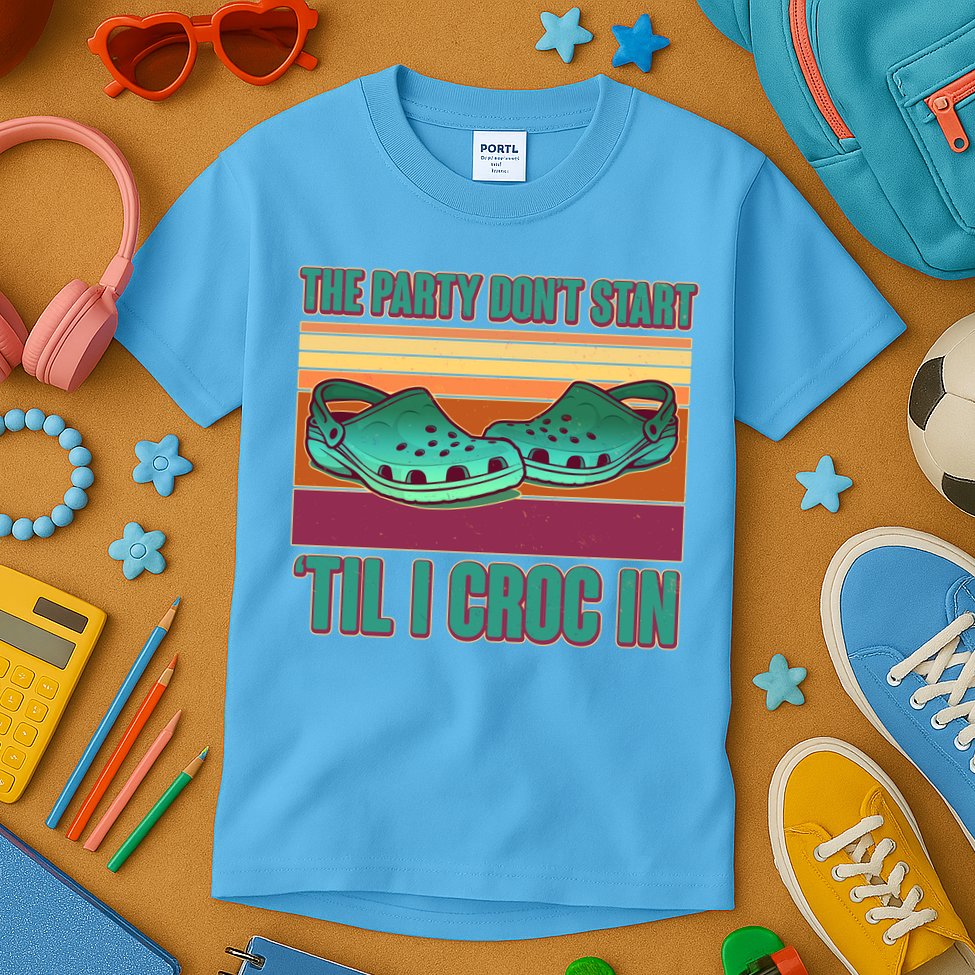 Funny The Party Don't Start 'Til I Croc In Kids T-Shirt