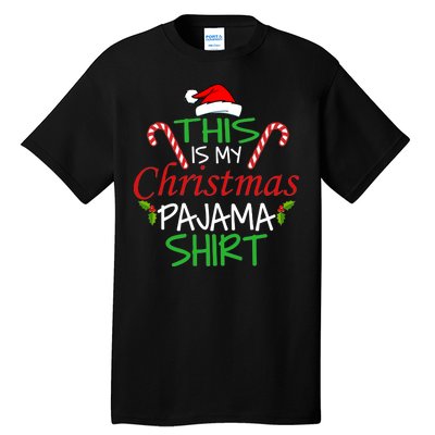 Funny This Is My Christmas Pajama Shirt Tall T-Shirt