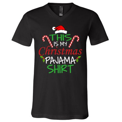 Funny This Is My Christmas Pajama Shirt V-Neck T-Shirt