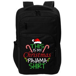 Funny This Is My Christmas Pajama Shirt Impact Tech Backpack