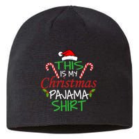 Funny This Is My Christmas Pajama Shirt Sustainable Beanie