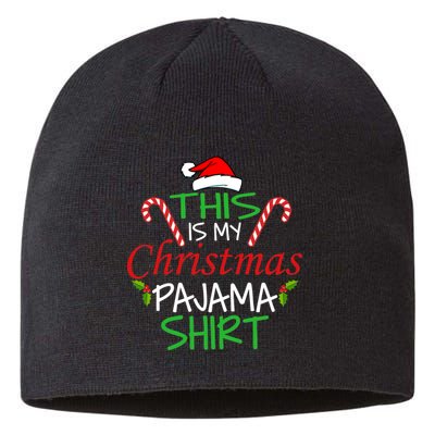 Funny This Is My Christmas Pajama Shirt Sustainable Beanie