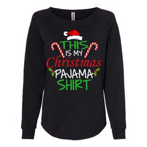 Funny This Is My Christmas Pajama Shirt Womens California Wash Sweatshirt