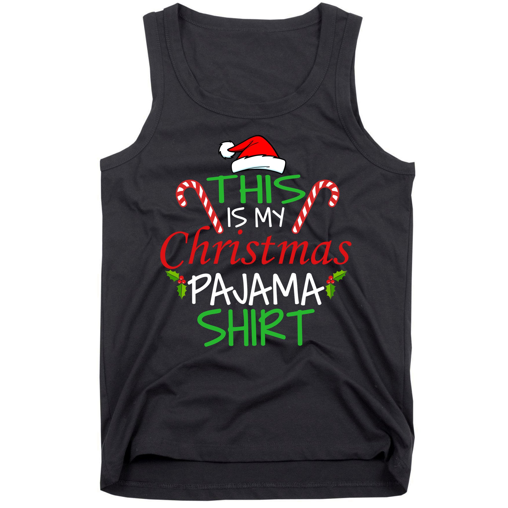 Funny This Is My Christmas Pajama Shirt Tank Top
